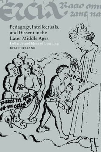 Cover image for Pedagogy, Intellectuals, and Dissent in the Later Middle Ages: Lollardy and Ideas of Learning