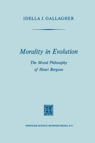 Cover image for Morality in Evolution: The Moral Philosophy of Henri Bergson