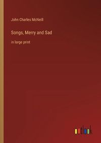 Cover image for Songs, Merry and Sad