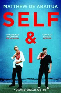 Cover image for Self & I: A Memoir of Literary Ambition