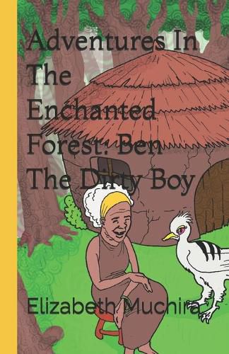 Cover image for Adventures In The Enchanted Forest: Ben The Dirty Boy