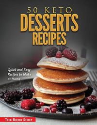 Cover image for 50 Keto Desserts Recipes: Quick and Easy Recipes to Make at Home