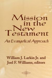 Cover image for Mission in the New Testament: An Evangelical Approach