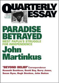 Cover image for Paradise Betrayed: West Papua's Struggle for Independence: Quarterly Essay 7