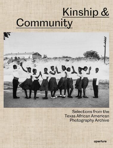 Cover image for Kinship & Community: Highlights from the Texas African American Photography Archive