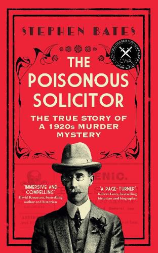 The Poisonous Solicitor: The True Story of a 1920s Murder Mystery