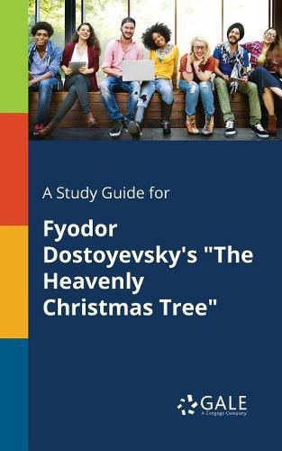 Cover image for A Study Guide for Fyodor Dostoyevsky's The Heavenly Christmas Tree