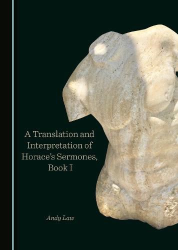 A Translation and Interpretation of Horace's Sermones, Book I