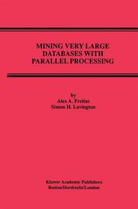 Cover image for Mining Very Large Databases with Parallel Processing