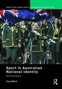 Cover image for Sport in Australian National Identity: Kicking Goals