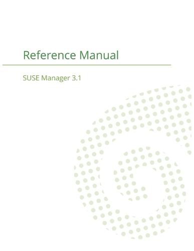 SUSE Manager 3.1: Reference Manual