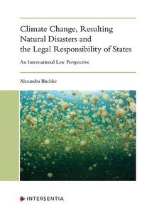 Cover image for Climate Change, Resulting Natural Disasters and the Legal Responsibility of States: An International Law Perspective