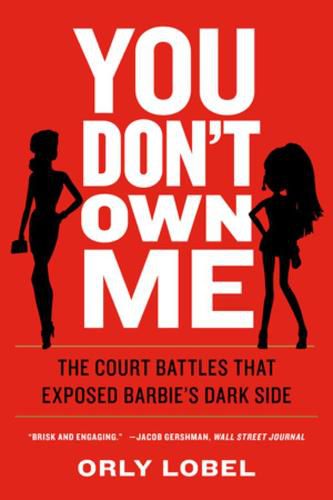 Cover image for You Don't Own Me: The Court Battles That Exposed Barbie's Dark Side