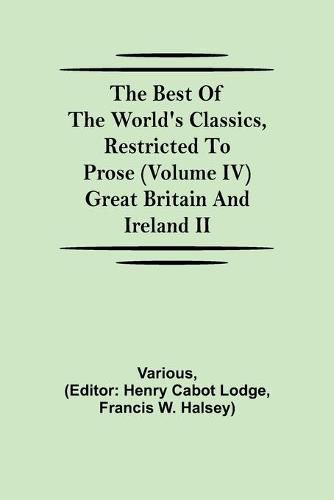 Cover image for The Best of the World's Classics, Restricted to Prose (Volume IV) Great Britain and Ireland II