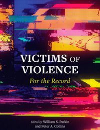 Cover image for Victims of Violence: For the Record