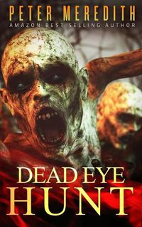 Cover image for Dead Eye Hunt: A Post Apocalypse Adventure