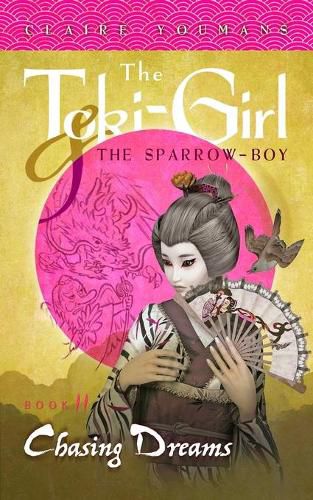 Cover image for Chasing Dreams: The Toki-Girl and the Sparrow-Boy, Book 2