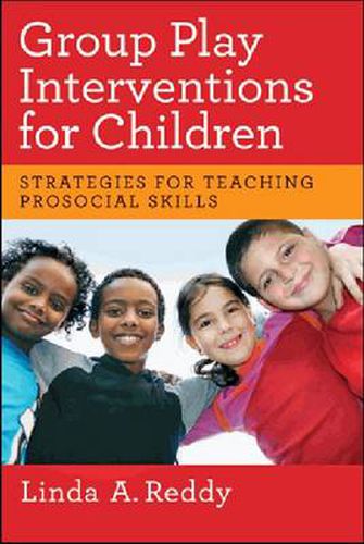 Cover image for Group Play Interventions for Children: Strategies for Teaching Prosocial Skills