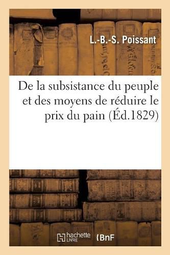 Cover image for de la Subsistance Du Peuple Et Des Moyens de Reduire Le Prix Du Pain