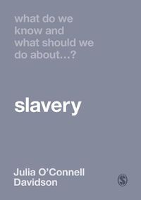 Cover image for What Do We Know and What Should We Do About Slavery?