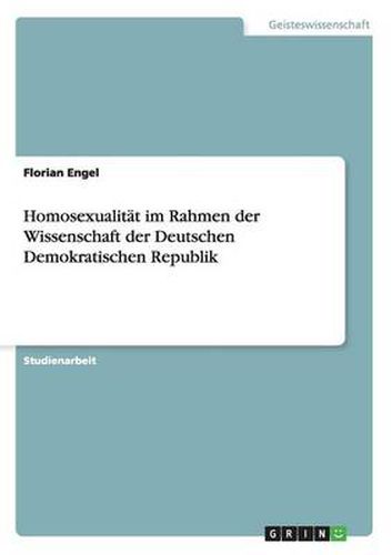 Cover image for Homosexualitat im Rahmen der Wissenschaft der Deutschen Demokratischen Republik