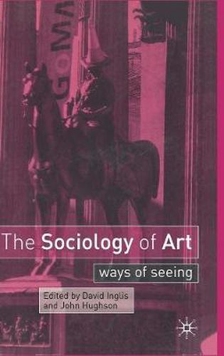 Cover image for The Sociology of Art: Ways of Seeing