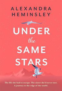 Cover image for Under the Same Stars: A beautiful and moving tale of sisterhood and wilderness