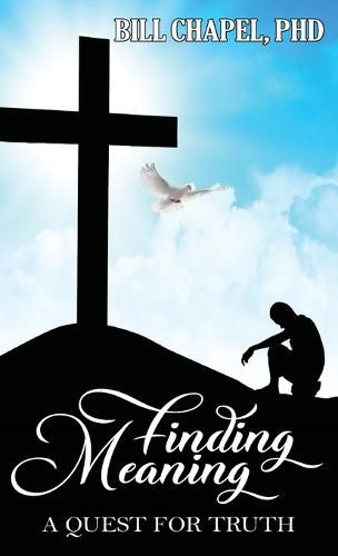 Cover image for Finding Meaning: A Quest for Truth