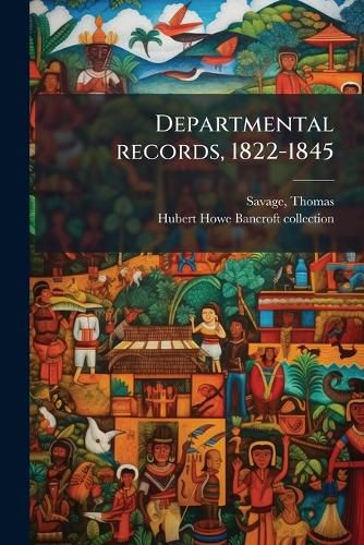 Cover image for Departmental Records, 1822-1845