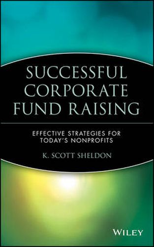 Cover image for Successful Corporate Fund Raising: Effective Strategies for Today's Nonprofits