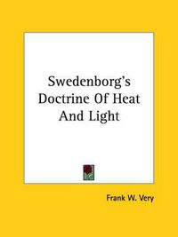 Cover image for Swedenborg's Doctrine of Heat and Light