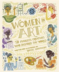 Cover image for Women in Art: 50 Fearless Creatives Who Inspired the World