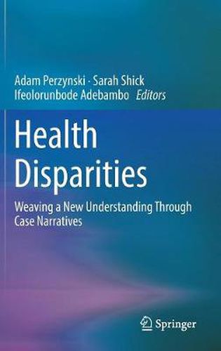 Cover image for Health Disparities: Weaving a New Understanding Through Case Narratives