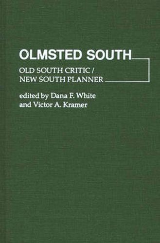 Cover image for Olmsted South: Old South Critic / New South Planner