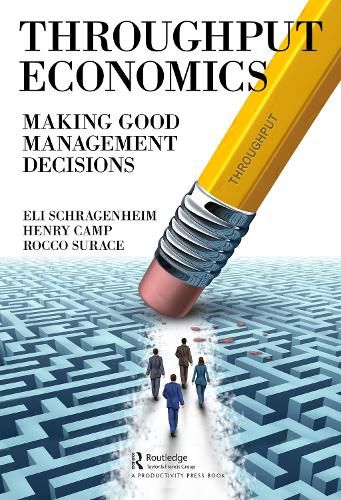 Cover image for Throughput Economics: Making Good Management Decisions