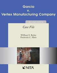 Cover image for Garcia V. Vertex Manufacturing Company: Case File