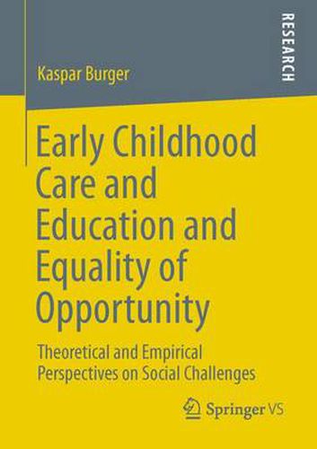 Cover image for Early Childhood Care and Education and Equality of Opportunity: Theoretical and Empirical Perspectives on Social Challenges