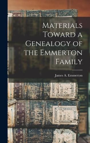 Cover image for Materials Toward a Genealogy of the Emmerton Family