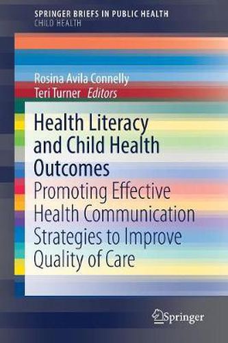 Cover image for Health Literacy and Child Health Outcomes: Promoting Effective Health Communication Strategies to Improve Quality of Care