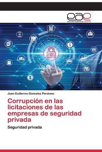 Cover image for Corrupcion en las licitaciones de las empresas de seguridad privada