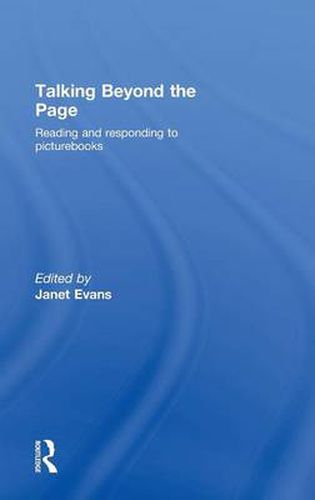 Cover image for Talking Beyond the Page: Reading and responding to picturebooks