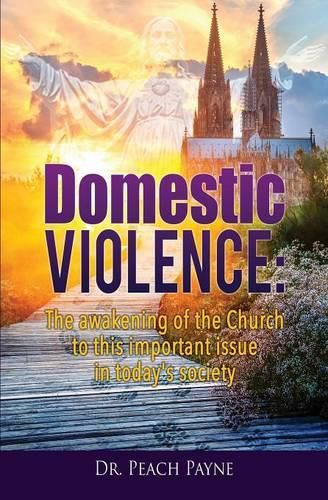 Cover image for Domestic Violence: The awakening of the Church to this important issue in today's society