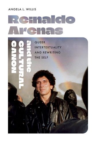 Cover image for Reinaldo Arenas and the Cultural Canon