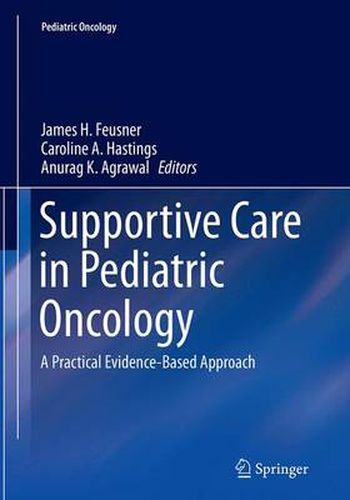 Cover image for Supportive Care in Pediatric Oncology: A Practical Evidence-Based Approach