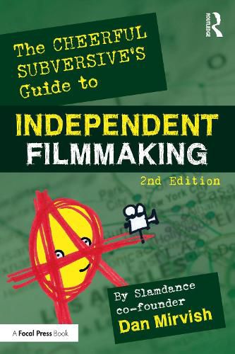 Cover image for The Cheerful Subversive's Guide to Independent Filmmaking