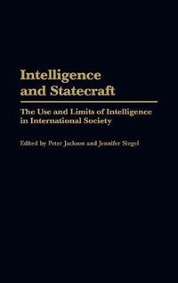 Cover image for Intelligence and Statecraft: The Use and Limits of Intelligence in International Society