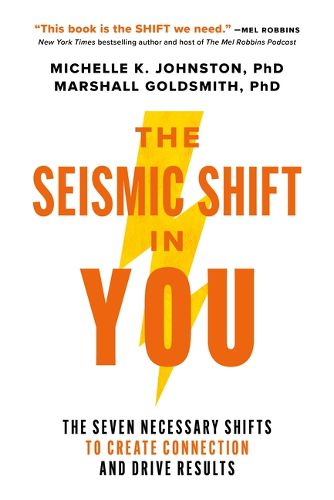 Cover image for The Seismic Shift in You: The Seven Necessary Shifts to Create Connection and Drive Results