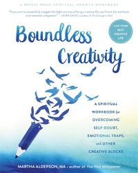 Cover image for Boundless Creativity: A Spiritual Workbook for Overcoming Self-Doubt, Emotional Traps, and Other Creative Blocks