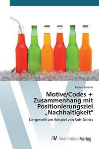 Cover image for Motive/Codes + Zusammenhang mit Positionierungsziel  Nachhaltigkeit