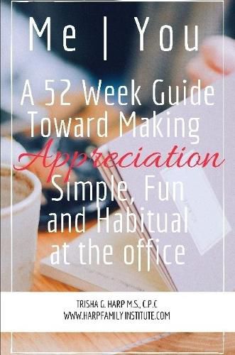 Cover image for Me | You A 52 Week Guide Toward Making Appreciation Simple and Habitual at the Office